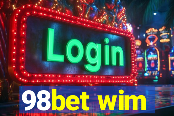 98bet wim